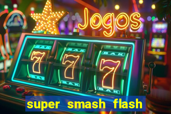 super smash flash 2 jogos